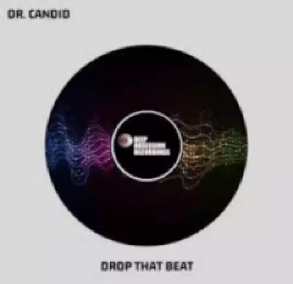 Dr. Candid - Drop That Beat